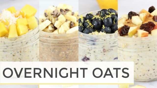 How To Make Overnight Oats | 4 Yummy Flavors - Clean & Delicious with