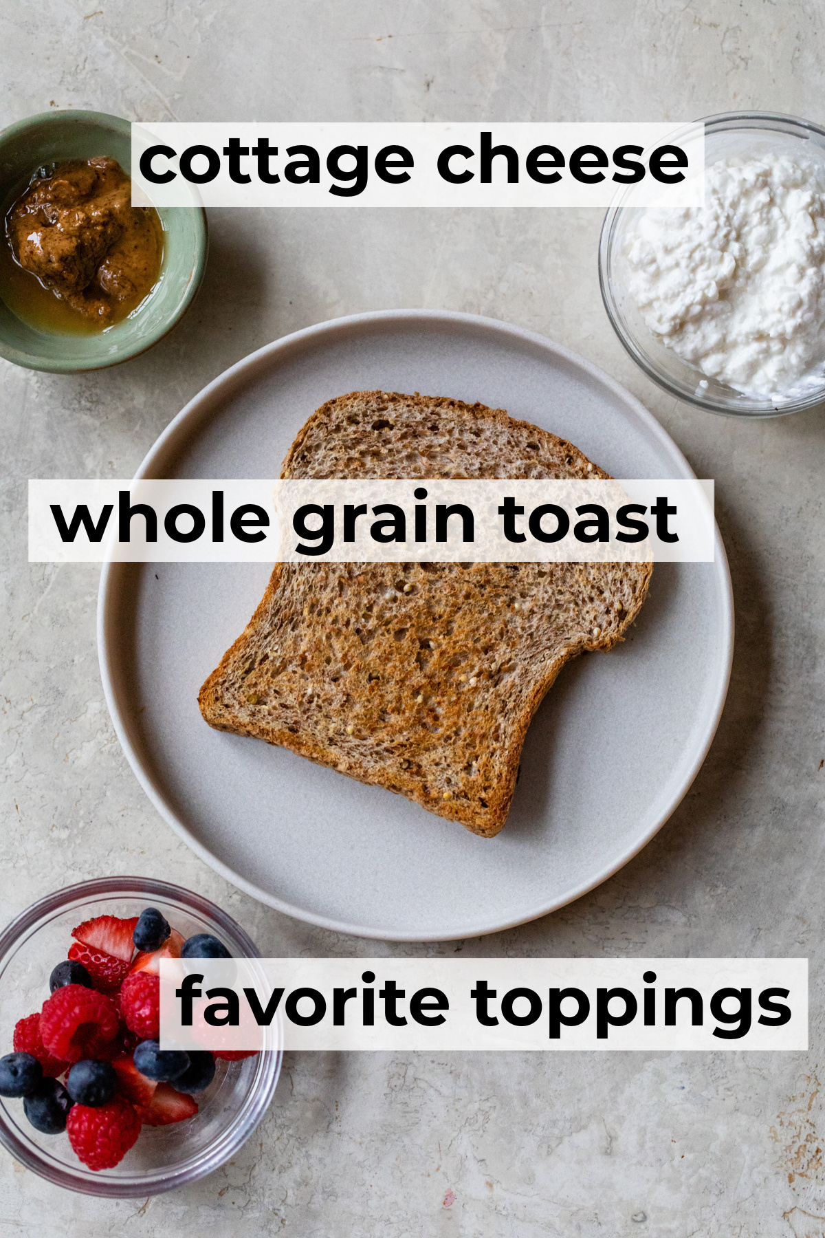 ingredients needed to make cottage cheese toast (toast, cottage cheese & toppings)